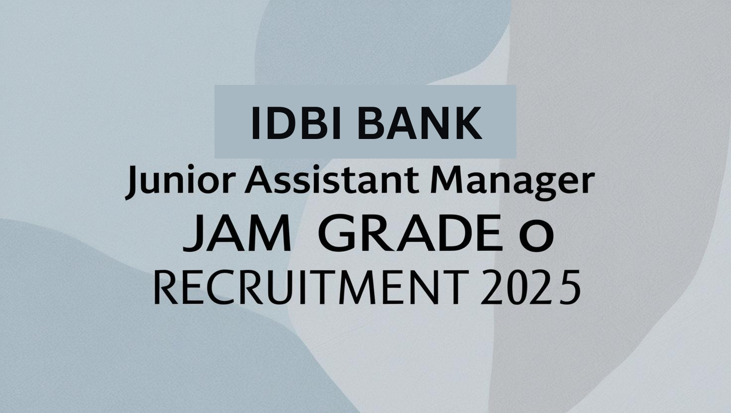 IDBI Bank JAM Grade O Recruitment 2025